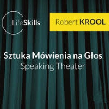 Robert Krool – Sztuka Mówienia na Głos – Speaking Theater