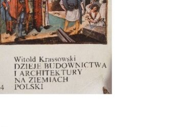 Czesław Witold Krassowski – Dzieje budownictwa i architektury na ziemiach Polski. Tom 4