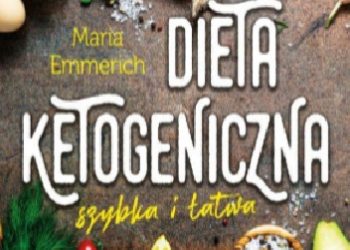 Maria Emmerich – Dieta ketogeniczna