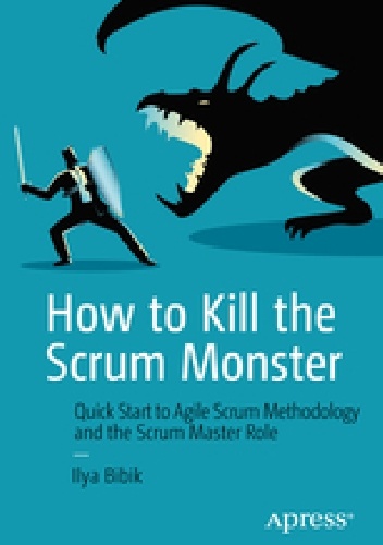 Ilya Bibik – How to Kill the Scrum Monster