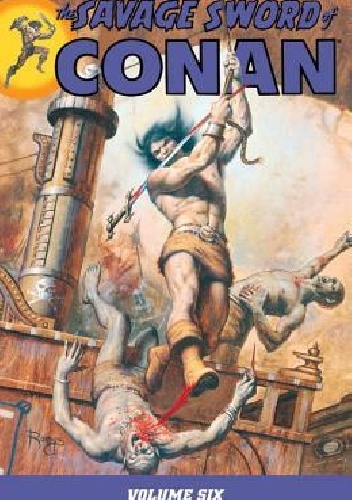 The Savage Sword Of Conan Vol.6