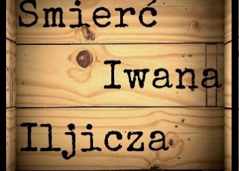 Lew Tołstoj – Śmierć Iwana Iljicza