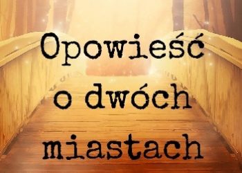 Charles Dickens – Opowieść o dwóch miastach