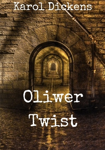 Charles Dickens – Oliwer Twist