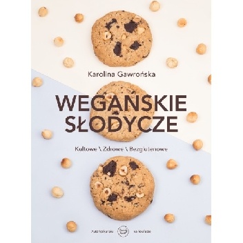 Karolina Gawrońska – Wegańskie słodycze