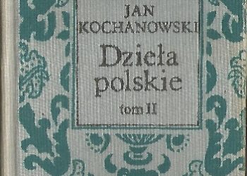 Jan Kochanowski – Dzieła polskie tom II