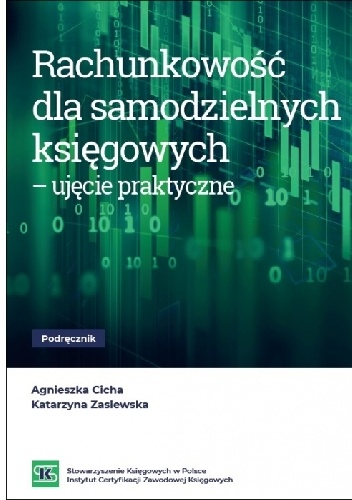 Katarzyna Zasiewska, Agnieszka Cicha – Rachunkowość dla samodzielnych księgowych – ujęcie praktyczne
