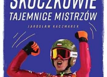 Jarosław Kaczmarek – Skoczkowie. Tajemnice mistrzów