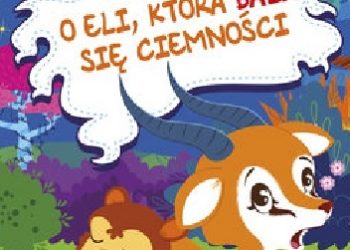 Praca zbiorowa – Świat emocji. O Eli, która bała się ciemności