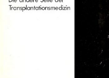 Hans W. Striebel – Ich pflege Tote. Die andere Seite der Transplantationsmedizin