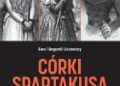 Ewa Liszewska, Bogumił Liszewski – Córki Spartakusa