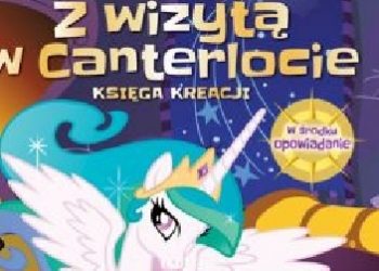 Autor nieznany – Zamek Celestii. My Little Pony. Książka młodego konstruktora