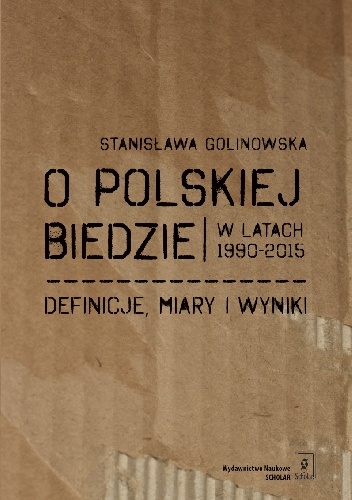 Stanisława Golinowska – O polskiej biedzie w latach 1990–2015. Definicje, miary i wyniki