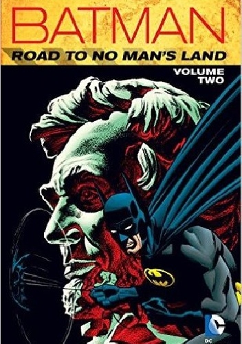 Dennis O’Neil – Batman- Road To No Man’s Land Vol.2