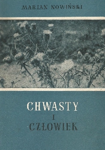Marian Nowiński – Chwasty i człowiek