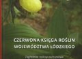 Czerwona Księga Roślin województwa łódzkiego. Zagrożone rośliny naczyniowe. Zagrożone zbiorowiska roślinne