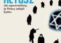Tomasz Żukowski – Wielki retusz. Jak zapomnieliśmy, że Polacy zabijali Żydów