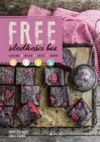 Rossella Venezia, Gabrila Gerardi – Free. Słodkości bez glutenu, mleka, jajek, cukru.