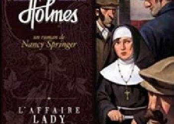 Nancy Springer – Les enquêtes d’Enola Holmes. L’affaire Lady Alistair