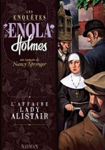 Nancy Springer – Les enquêtes d’Enola Holmes. L’affaire Lady Alistair