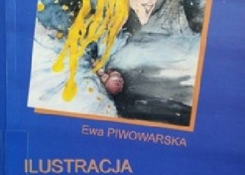 Ewa Piwowarska – Ilustracja a ważne i trudne tematy w książkach dla dzieci