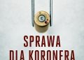 John Bateson – Sprawa dla koronera. Kulisy zawodu, który codziennie spotyka śmierć