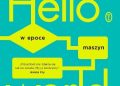 Hannah Fry – Hello world. Jak być człowiekiem w epoce maszyn