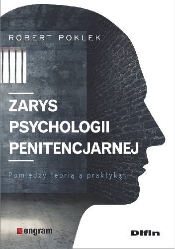 Robert Poklek – Zarys psychologii penitencjarnej. Pomiędzy teorią a praktyką