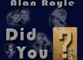 Alan Royle – Hollywood: Did You Know?