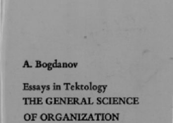 Aleksandr Bogdanow – Essays in Tektology: The General Science of Organization