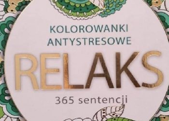 Elżbieta Adamska – Kolorowanki antystresowe. Relaks. 365 sentencji