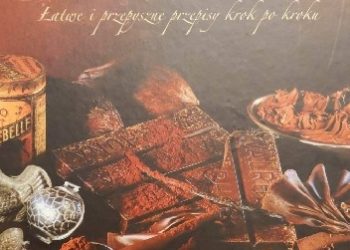 Praca zbiorowa – Czekolada. Łatwe i pyszne przepisy krok po kroku