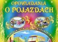 Praca zbiorowa – Cudowne opowiadania o pojazdach