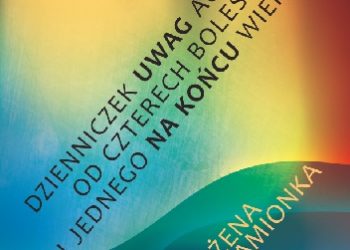 Bożena Kamionka – Dzienniczek uwag autorki od czterech boleści i jednego na końcu wiersza