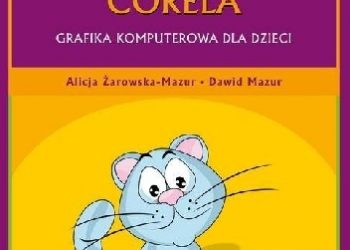 Dawid Mazur, Żarowska-Mazur Alicja – Wektory, czyli jeszcze więcej Corela. Grafika komputerowa dla dzieci