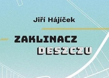 Jiří Hájíček – Zaklinacz deszczu