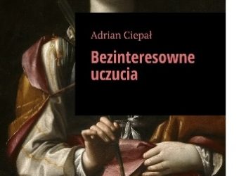 Adrian Ciepał – Bezinteresowne uczucia