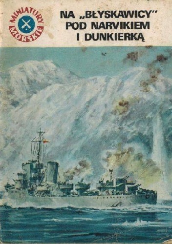 Wieńczysław Kon – Na „Błyskawicy” pod Narwikiem i Dunkierką