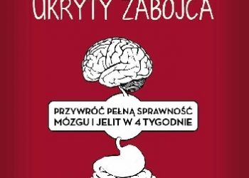 Arnaud Cocaul, Michel Brack – Otyłość brzuszna – ukryty zabójca. Przywróć pełną sprawność mózgu i jelit w 4 tygodnie