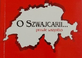 Stanisław Bańbuła – O Szwajcarii… prawie wszystko