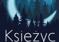 Elżbieta Kłobus – Księżyc – znaczenie i interpretacja. Astrologiczne wsparcie w Twoim życiu, rodzinie i relacjach