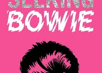 Ian Castello-Cortes – Desperately Seeking Bowie