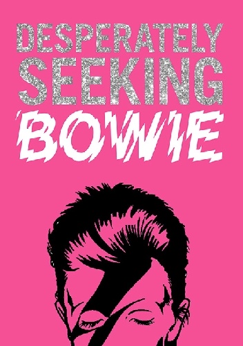 Ian Castello-Cortes – Desperately Seeking Bowie