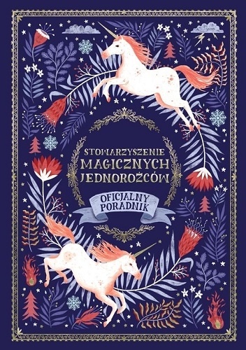 Selwyn E. Phipps – Stowarzyszenie Magicznych Jednorożców. Oficjalny poradnik