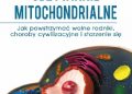Bodo Kuklinski, Ina van Lunteren – Odżywianie mitochondrialne. Jak powstrzymać wolne rodniki, choroby cywilizacyjne i starzenie się
