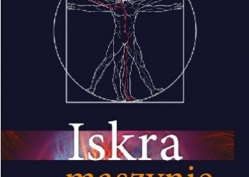 Daniel Keown – Iskra w maszynie. Jak nauka akupunktury wyjaśnia tajemnice zachodniej medycyny
