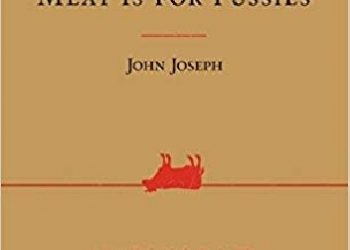 John Joseph – Meat Is for Pussies
