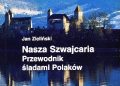 Jan Zieliński (historyk literatury) – Nasza Szwajcaria. Przewodnik śladami Polaków