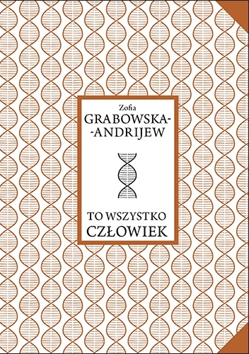 Zofia Grabowska-Andrijew – To wszystko człowiek