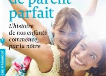 Isabelle Filiozat – IL N’Y A PAS DE PARENT PARFAIT